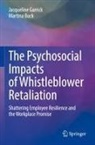 Martina Buck, Jacqueline Garrick - The Psychosocial Impacts of Whistleblower Retaliation