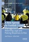 Geoff Pearson, Clifford Stott - A New Agenda For Football Crowd Management