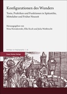 Elke Koch, Nina Nowakowski, Julia Weitbrecht - Konfigurationen des Wunders