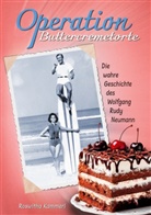 Roswitha Kammerl, Wolfgang Rudy Neumann - Operation Buttercremetorte