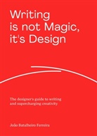 Joao Batalheiro Ferreira, João Batalheiro Ferreira - Writing Is Not Magic, It''s Design
