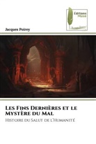 Jacques Poirey - Les Fins Dernières et le Mystère du Mal