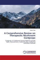 Riddhi Patel - A Comprehensive Review on Therapeutic Mushroom Cordyceps