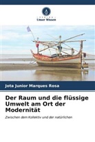 Jota Junior Marques Rosa - Der Raum und die flüssige Umwelt am Ort der Modernität