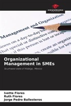 Jorge Pedro Ballesteros, Ivette Flores, Ruth Flores - Organizational Management in SMEs