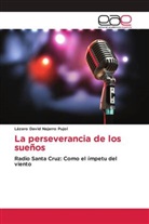 Lázaro David Najarro Pujol - La perseverancia de los sueños