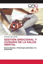 Alexander Ortiz Ocaña - GESTIÓN EMOCIONAL Y CUIDADO DE LA SALUD MENTAL