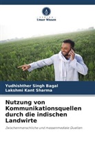 Yudhishther Singh Bagal, Lakshmi Kant Sharma - Nutzung von Kommunikationsquellen durch die indischen Landwirte