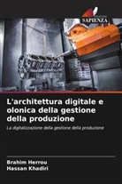 Brahim Herrou, Hassan Khadiri - L'architettura digitale e olonica della gestione della produzione