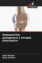 Mona El-Bana, Dalia Medhat - Osteoartrite: patogenesi e terapie alternative