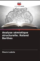 Mauro Ludeña - Analyse sémiotique structurelle. Roland Barthes