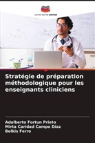 Mirta Caridad Campo Díaz, Belkis Ferro, Adalberto Fortun Prieto - Stratégie de préparation méthodologique pour les enseignants cliniciens