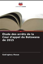 God'sglory Ifezue - Étude des arrêts de la Cour d'appel du Botswana de 2015