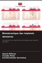 Sarathchandra Govindraj, Akash Mithran, Claudia Peter - Biomécanique des implants dentaires