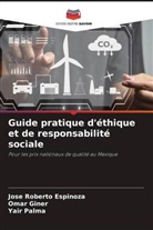 Jose Roberto Espinoza, Omar Giner, Yair Palma - Guide pratique d'éthique et de responsabilité sociale