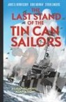 Estate Of James D Hornfischer, James D Hornfischer, James D. Hornfischer, Steven Mark Sanders, Doug Murray - The Last Stand of Tin Can Sailors
