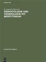 B. Czarnetzki, H. Kerl, W. Sterry - Dermatologie und Venerologie mit Repetitorium