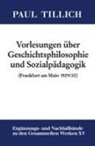 Paul Tillich, Erdmann Sturm - Gesammelte Werke, Ergänzungs- und Nachlaßbände - 15: Vorlesungen über Geschichtsphilosophie und Sozialpädagogik (Frankfurt am Main 1929/30)