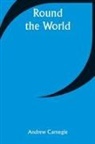 Andrew Carnegie - Round the World