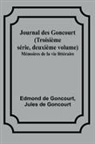 Edmond de Goncourt - Journal des Goncourt (Troisième série, deuxième volume); Mémoires de la vie littéraire