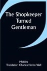 Molière - The Shopkeeper Turned Gentleman