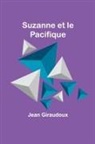 Jean Giraudoux - Suzanne et le Pacifique