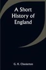 G. K. Chesterton - A Short History of England