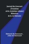Edmond de Goncourt - Journal des Goncourt (Troisième série, troisième volume); Mémoires de la vie littéraire