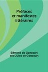 Edmond de Goncourt - Préfaces et manifestes littéraires