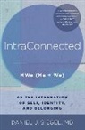 Daniel J Siegel, Daniel J. Siegel - IntraConnected