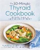 Emily Kyle MS HCP, Hill Rachel, Emily Kyle - The 30-Minute Thyroid Cookbook
