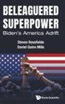 Daniel Quinn Mills, Daniel Quinn Mills, Mills Daniel Quinn, Steven Rosefielde, Rosefielde Steven, Steven Rosefielde... - Beleaguered Superpower: Biden's America Adrift