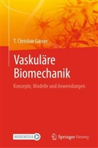 T Christian Gasser, T. Christian Gasser - Vaskuläre Biomechanik
