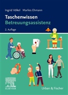 Marlies Ehmann, Ingrid Völkel - Taschenwissen Betreuungsassistenz
