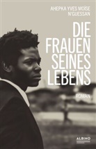 Ahepka Yves Moïse NGuessan, Ahepka Yves Moïse N'Guessan - Die Frauen seines Lebens