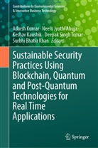 Neelu Jyothi Ahuja, Surbhi Bhatia, Neelu Jyothi Ahuja, Keshav Kaushik, Keshav Kaushik et al, Surbhi Bhatia Khan... - Sustainable Security Practices Using Blockchain, Quantum and Post-Quantum Technologies for Real Time Applications