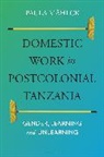 Paula Mahlck, Paula Mählck - Domestic Work in Postcolonial Tanzania