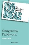 Fiona Sheriff - 100 Ideas for Secondary Teachers: Geography Fieldwork