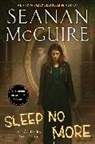 Seanan Mcguire - Sleep No More