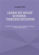 Annegret Hahn - Lesen ist nicht schwer - Tiergeschichten