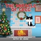 Betsy M. Haas - The Miracle of Greg