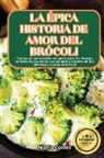 Marta Cortes - LA ÉPICA HISTORIA DE AMOR DEL BRÓCOLI