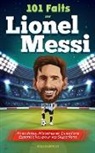 Falcon Focus - 101 Faits sur Lionel Messi - Anecdotes, Histoires et Questions Essentielles pour les Superfans