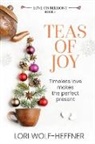 Lori Wolf-Heffner, Susan Fish, Phoebe Wolfe - Teas of Joy