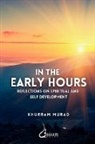 Khurram Murad - In the Early Hours - Reflections on Spiritual and Self development