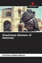 Feliciano Robles Blanco - Illustrious Women of Asturias
