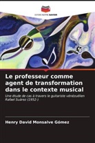 Henry David Monsalve Gómez - Le professeur comme agent de transformation dans le contexte musical