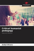 Anibal Olivero - Critical humanist pedagogy