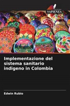 Edwin Rubio - Implementazione del sistema sanitario indigeno in Colombia