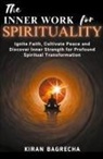 Kiran Bagrecha - The Inner Work For Spirituality